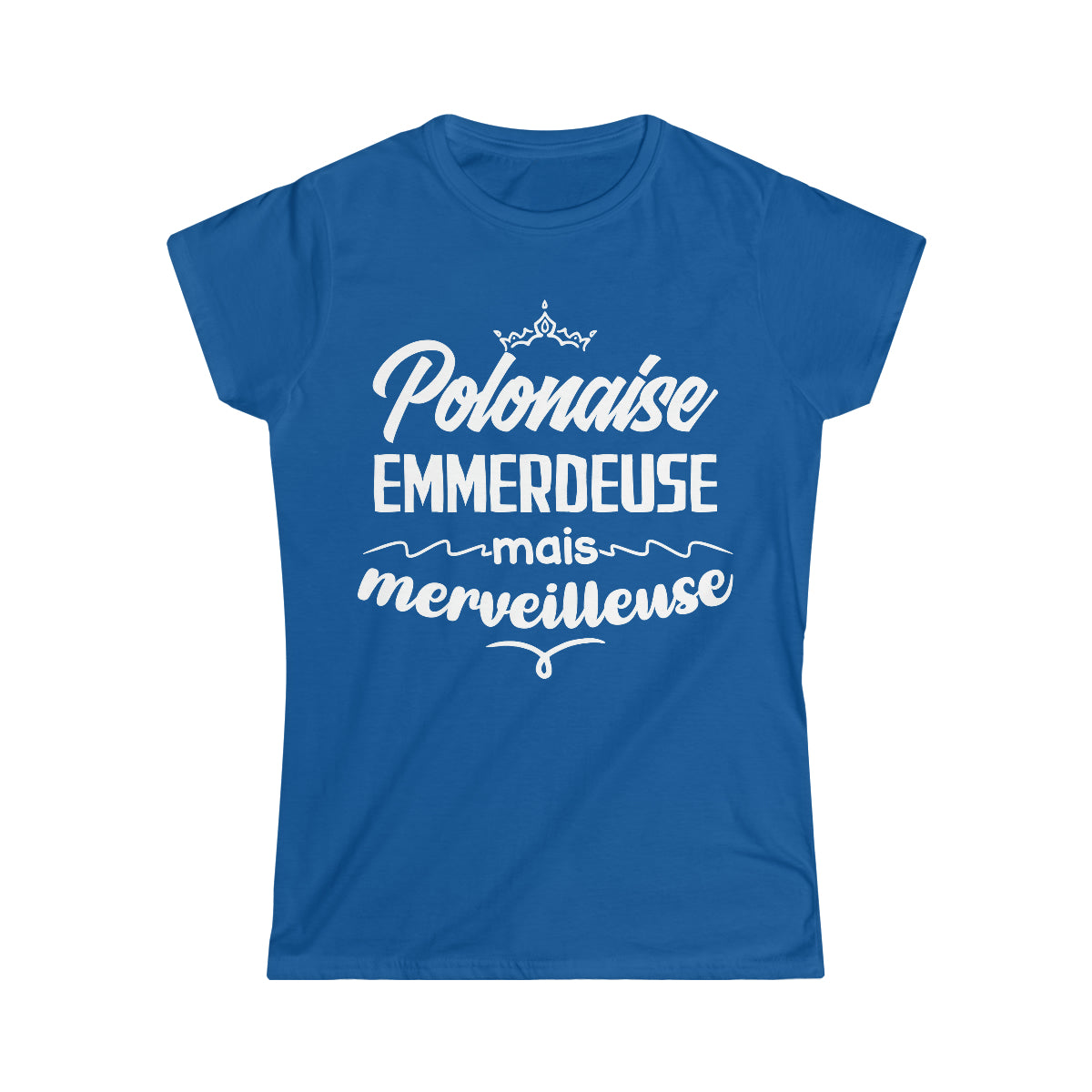 Polonaise, emmerdeuse mais merveilleuse