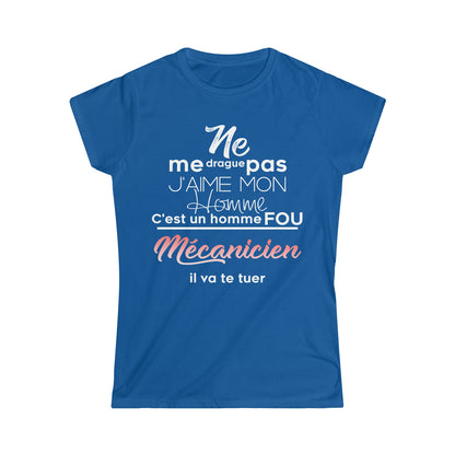 Ne me drague pas, mon homme est un homme fou Mécanicien