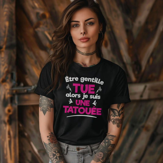 Être gentille tue alors je suis une tatouée