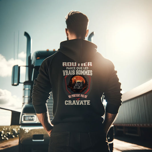 Les vrais hommes ne portent pas de cravate. Je suis Routier