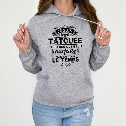 Je suis tatouée c'est à dire que je suis parfaite mais pas tout le temps