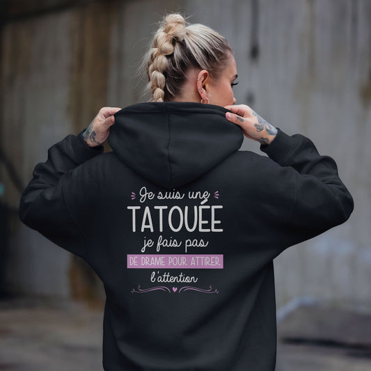 Je suis une tatouée je fais pas de drame pour attirer l'attention
