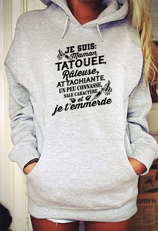 Je suis tata, tatouée, attachiante, grande gueule, beaucoup connasse, sale caractère