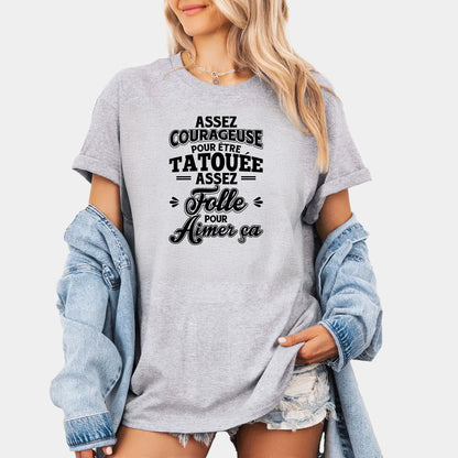 Assez courageuse pour être tatouée, assez folle pour aimer ça