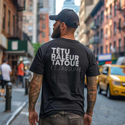 Têtu Râleur Tatoué et j'assume