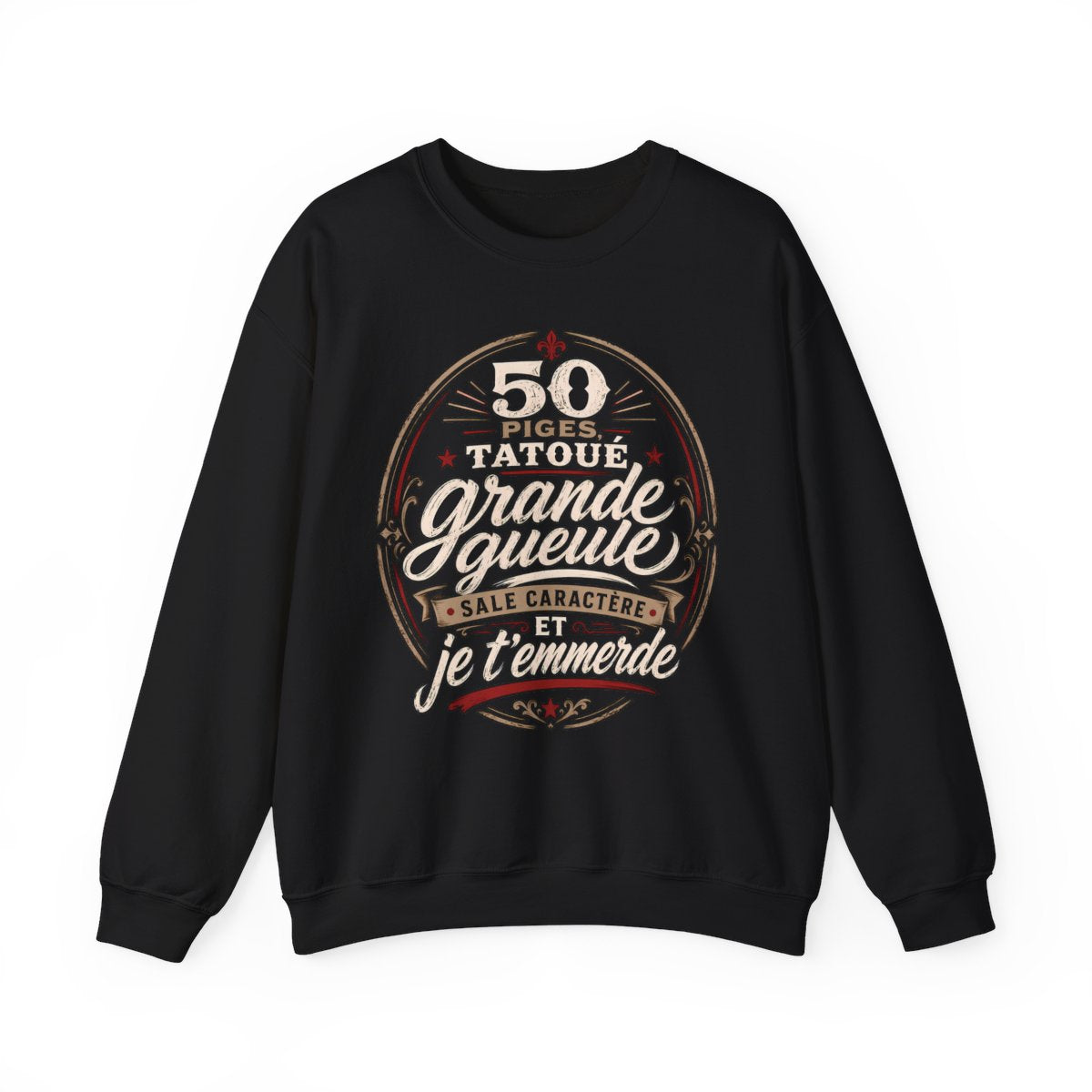 50 piges, tatoué, grande gueule, sale caractère et je t'emmerde