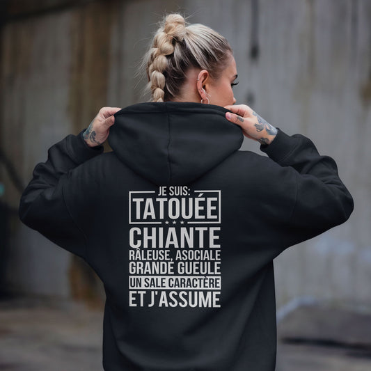 Je suis tatouée, chiante, râleuse, asociale, grande gueule, un sale caractère et j'assume