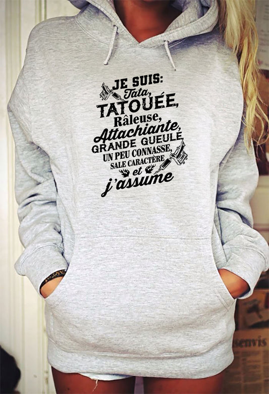 Je suis tata, tatouée, attachiante, grande gueule, beaucoup connasse, sale caractère et j'assume