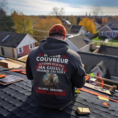 Je suis Couvreur, je ne ferme déjà pas ma gueule quand j'ai tort