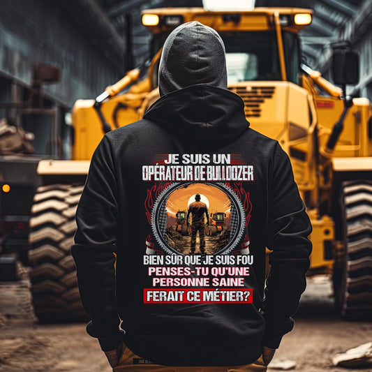 Je suis un Opérateur de Bulldozer, fou mais pas insensé