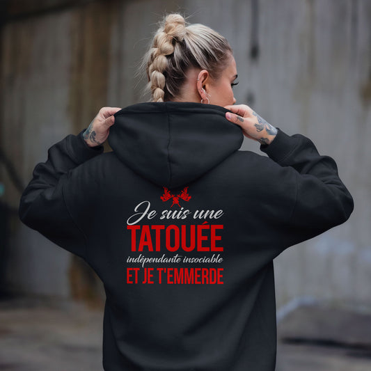 Je suis une tatouée, indépendate, insociale et je t'emmerde