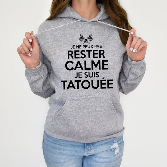 Je ne peux pas rester calme je suis tatouée