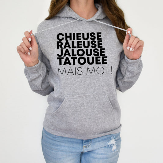 Chieuse, râleuse, jalouse, tatouée mais moi