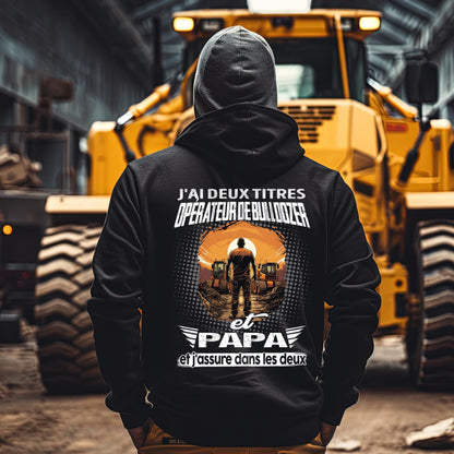 Opérateur de Bulldozer et papa, et j'assure dans les deux