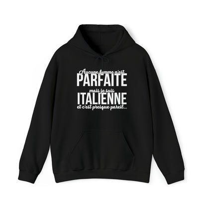 Je suis Italienne et c'est presque pareil