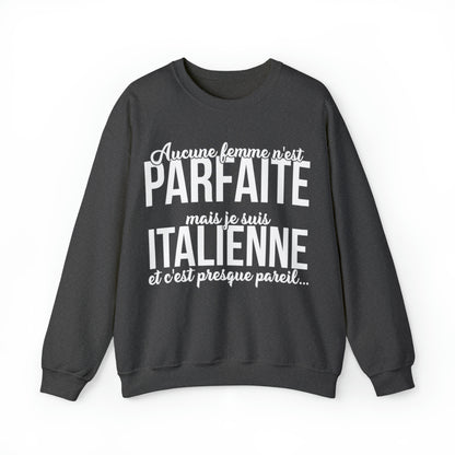 Je suis Italienne et c'est presque pareil