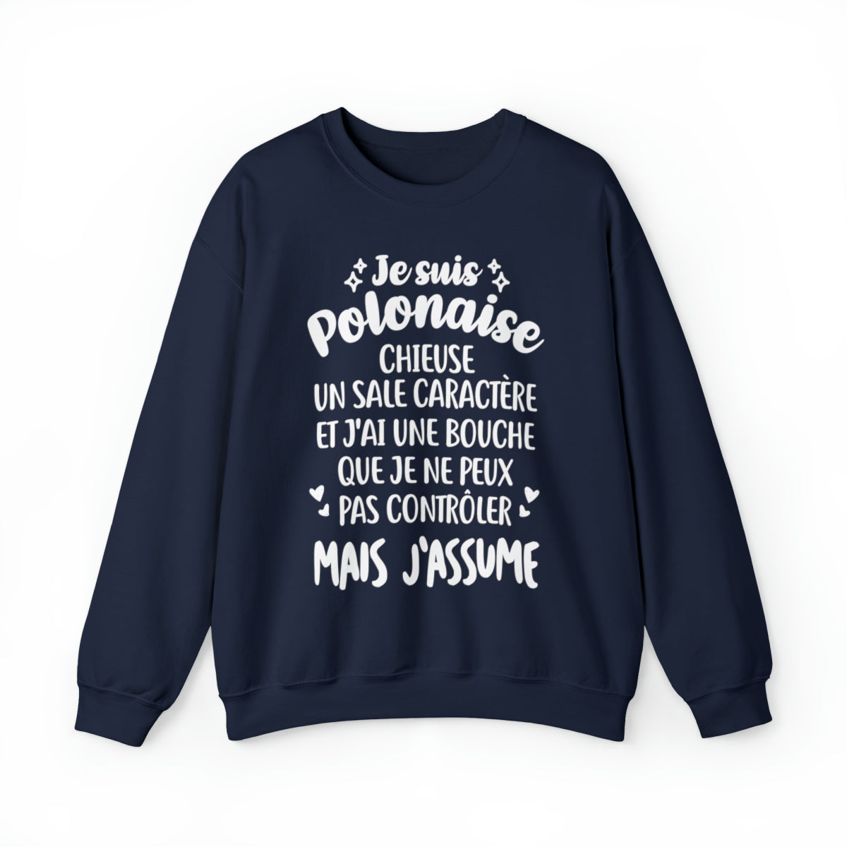 Je suis Polonaise, chieuse, un sale caractère