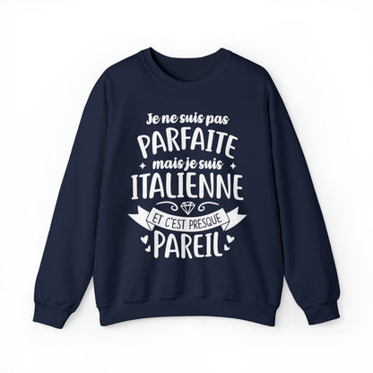 Je suis Italienne et c'est presque pareil