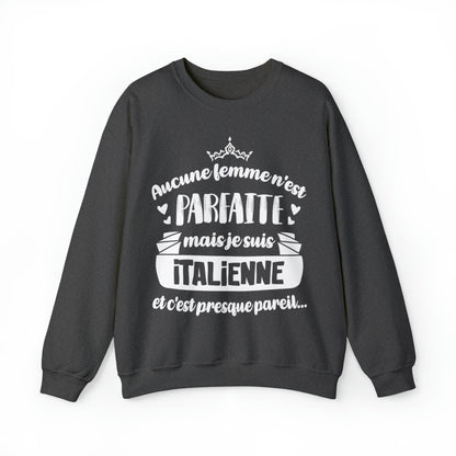 Je suis Italienne et c'est presque pareil