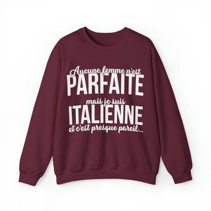 Je suis Italienne et c'est presque pareil