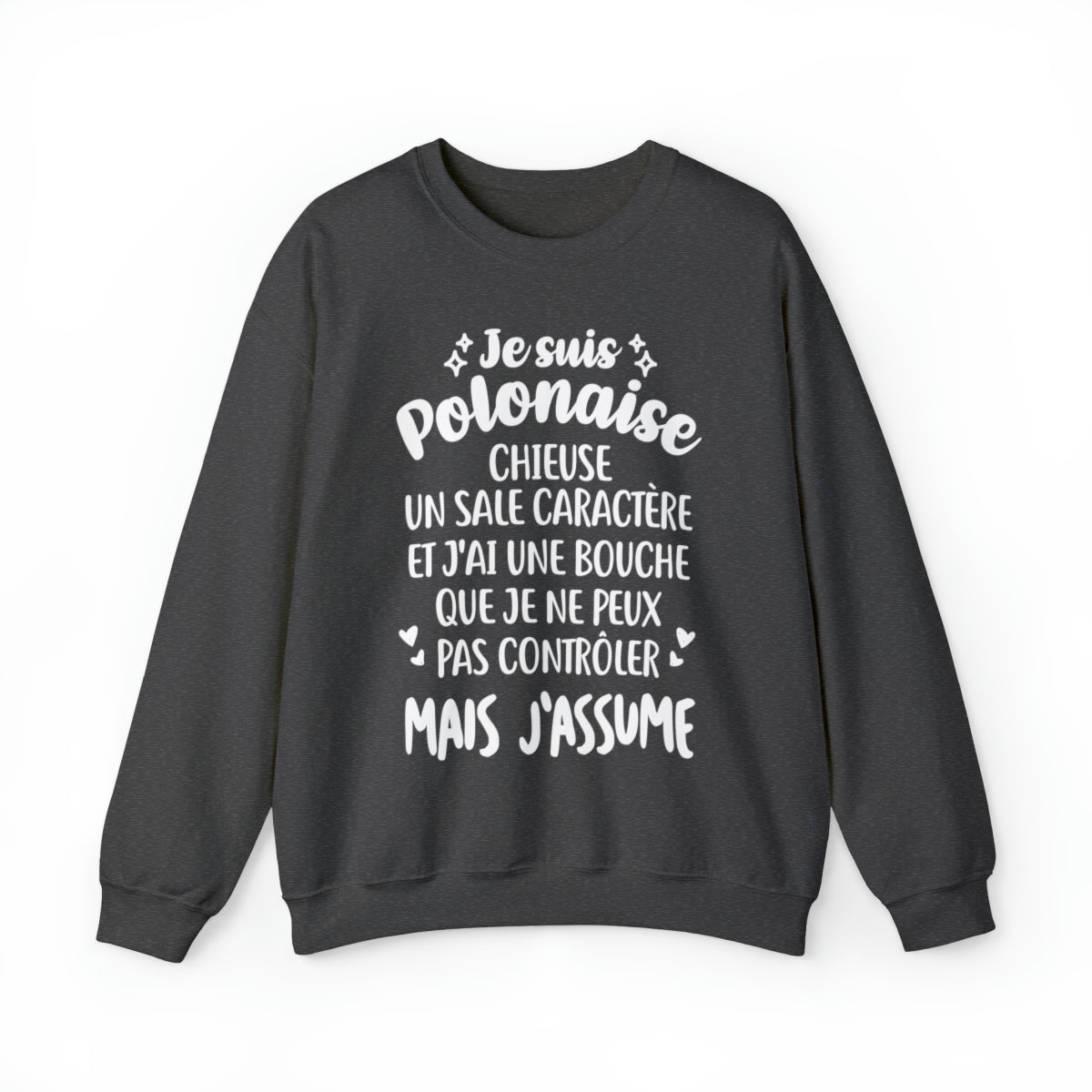 Je suis Polonaise, chieuse, un sale caractère