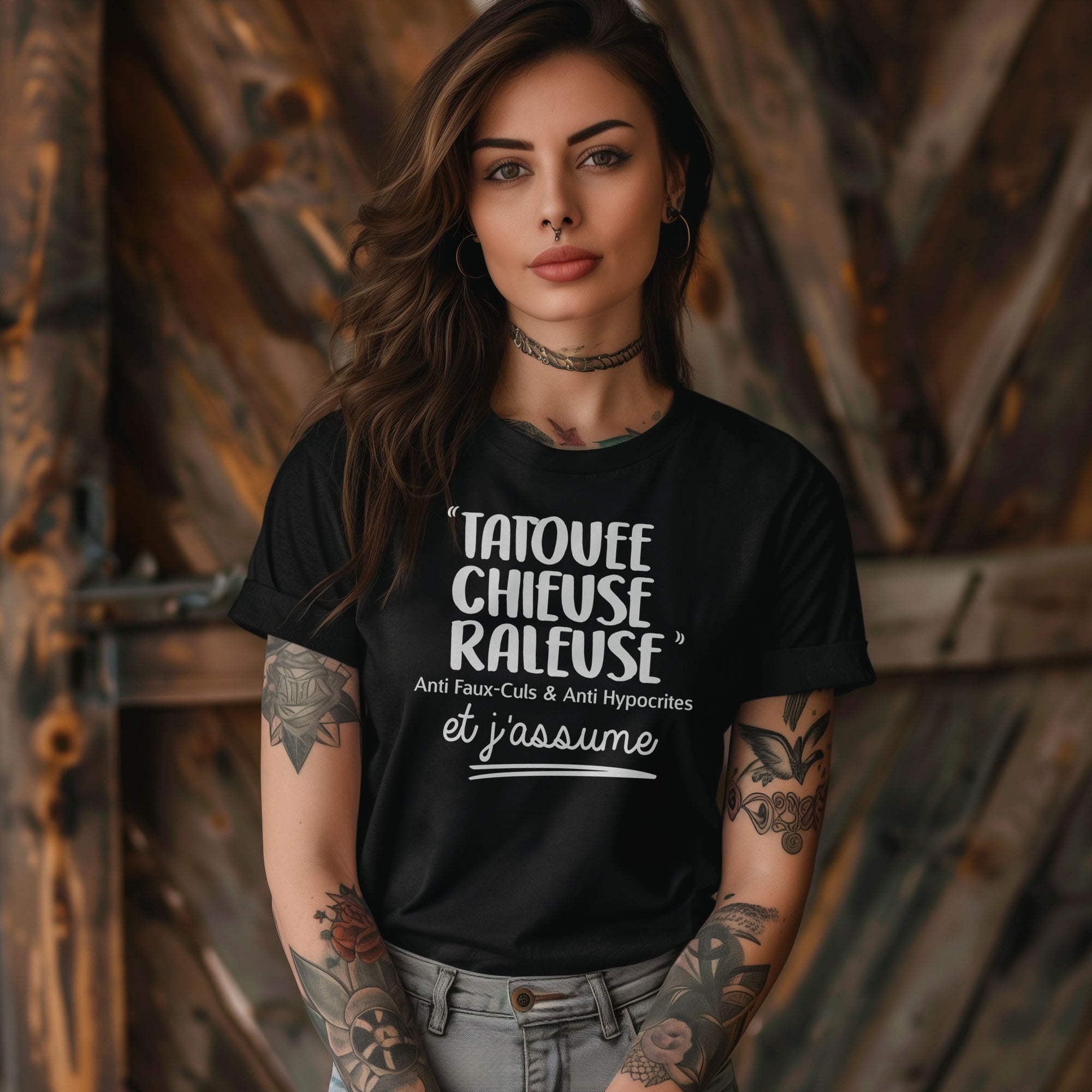 Tatouée, chieuse, râleuse, jalouse, anti faux-culs & anti hypocrites et j'assume