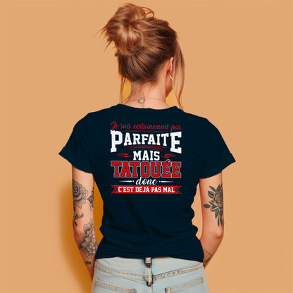 Je suis certainement pas parfaite mais tatouée donc c'est déjà pas mal