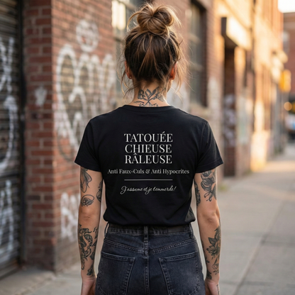 Tatouée Chieuse Râleuse Anti Faux-culs J'assume