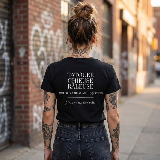 Tatouée Chieuse Râleuse Anti Faux-culs J'assume