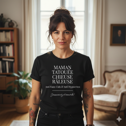Maman Tatouée Chieuse Râleuse Anti Faux-Culs et J'assume