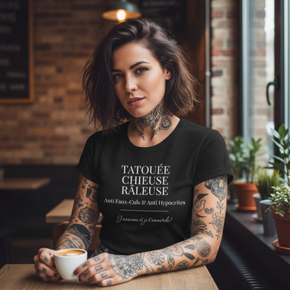 Tatouée Chieuse Râleuse Anti Faux-Culs et J'assume