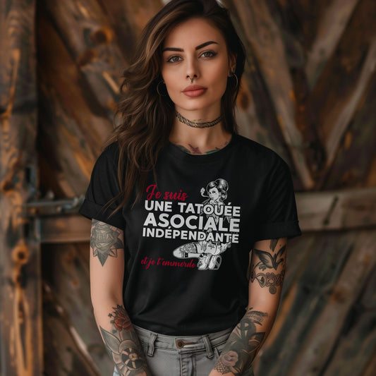 Je suis une tatouée, asociale, indépendante et je t'emmerde