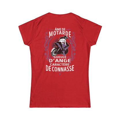 Âme de motarde, gueule d’ange, caractère de connasse