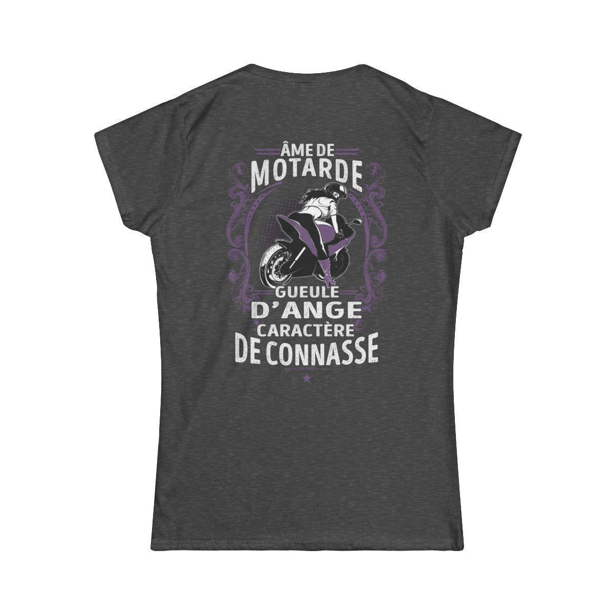 Âme de motarde, gueule d’ange, caractère de connasse