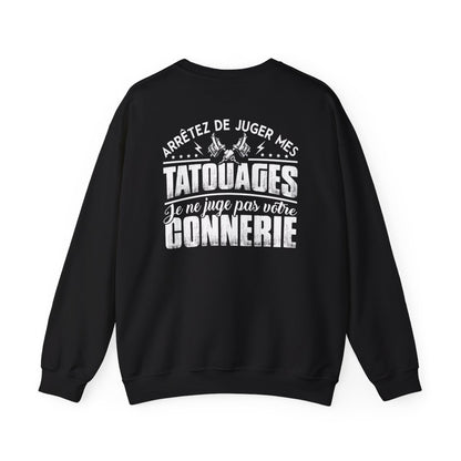 Arrêtez de juger mes tatouages, je ne juge pas vorte connerie