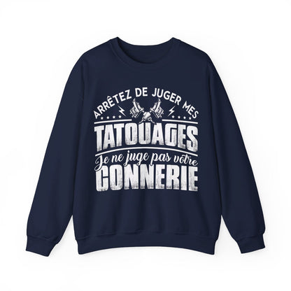Arrêtez de juger mes tatouages, je ne juge pas vorte connerie