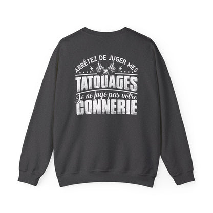 Arrêtez de juger mes tatouages, je ne juge pas vorte connerie