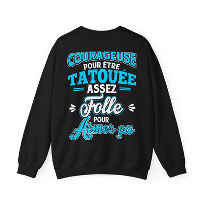 Assez courageuse pour être tatouée, assez folle pour aimer ça