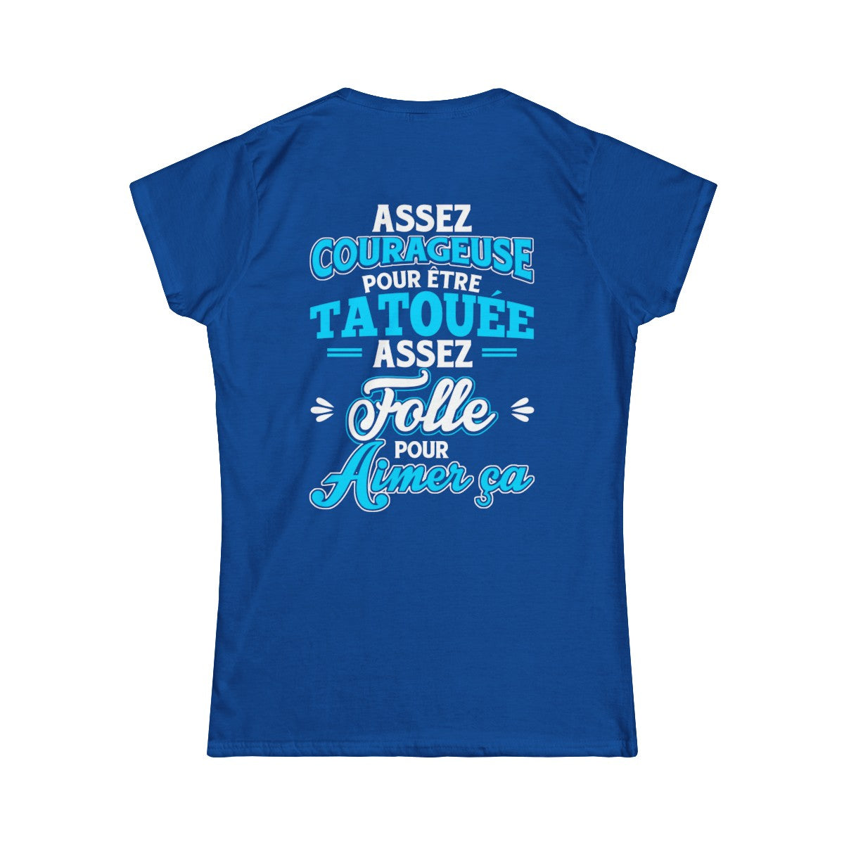 Assez courageuse pour être tatouée, assez folle pour aimer ça