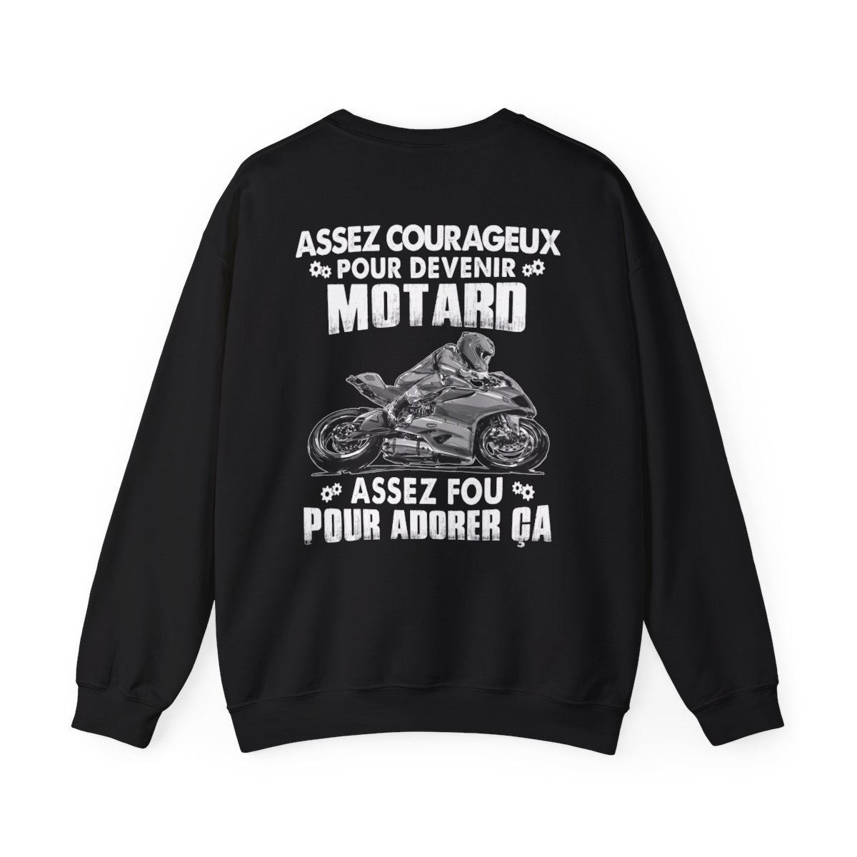 Assez courageux pour devenir motard, assez fou pour adorer ça