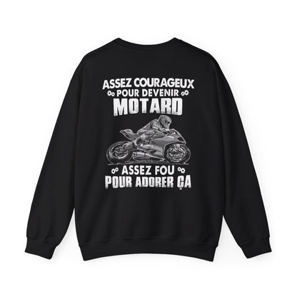 Assez courageux pour devenir motard, assez fou pour adorer ça