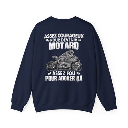 Assez courageux pour devenir motard, assez fou pour adorer ça