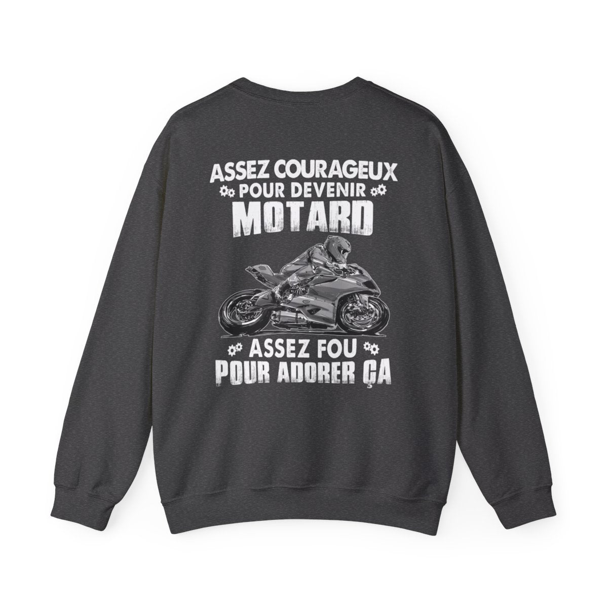 Assez courageux pour devenir motard, assez fou pour adorer ça