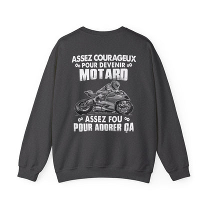 Assez courageux pour devenir motard, assez fou pour adorer ça