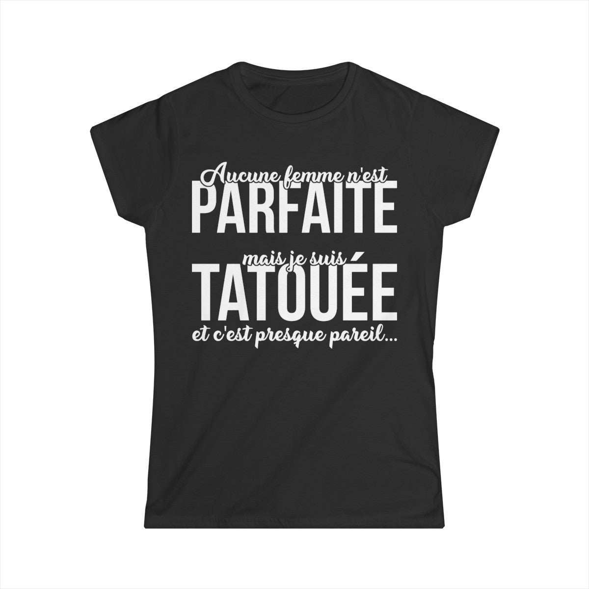 Aucune femme n'est parfaite mais je suis tatouée et c'est presque pareil