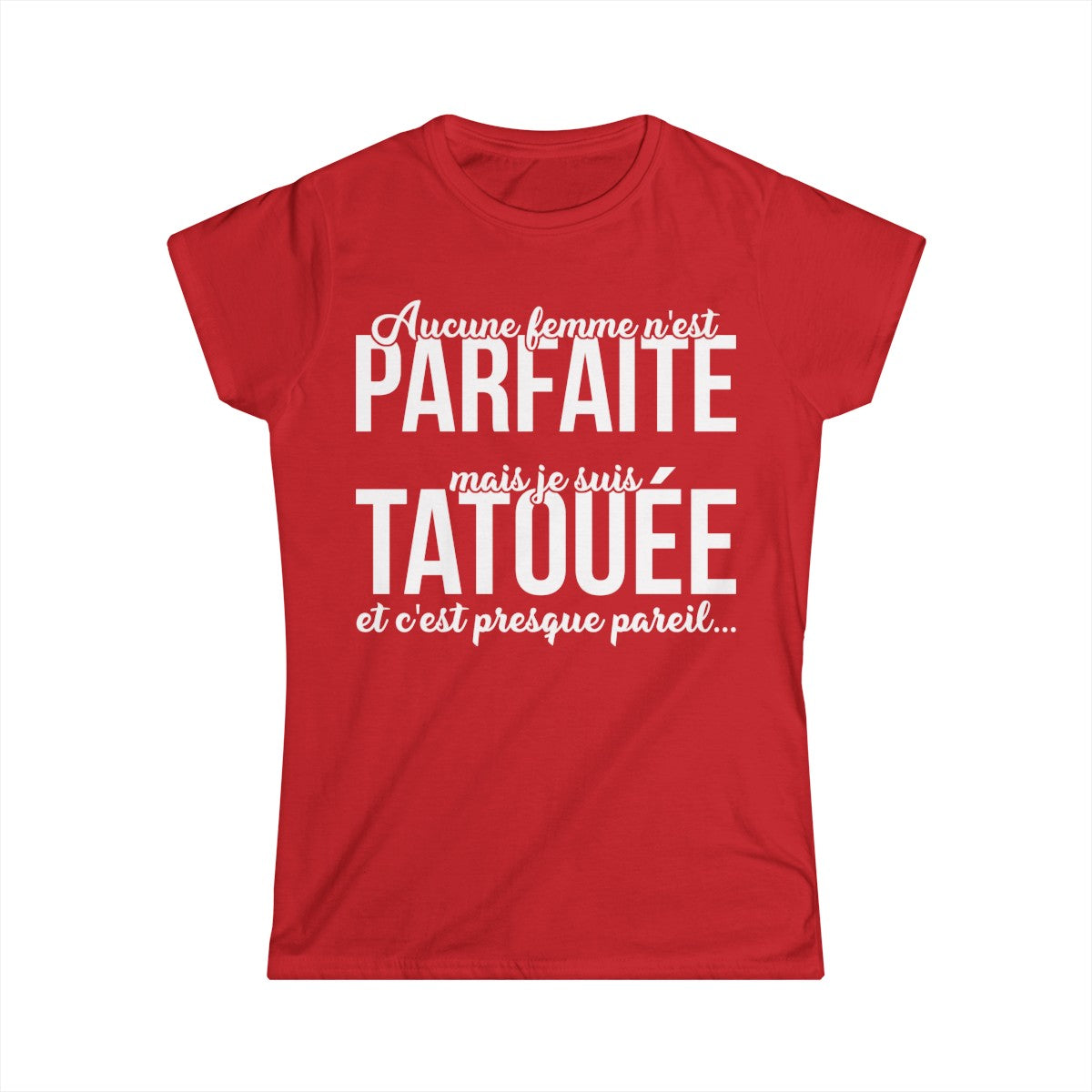 Aucune femme n'est parfaite mais je suis tatouée et c'est presque pareil