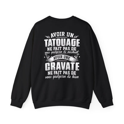 Avoir un tatouage ne fait pas de vous quelqu'un de méchant avoir une cravate ne fait pas de vous quelqu'un de bien