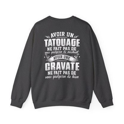 Avoir un tatouage ne fait pas de vous quelqu'un de méchant avoir une cravate ne fait pas de vous quelqu'un de bien