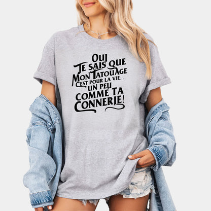 Oui je sais que mon tatouage c'est pour la vie... un peu comme ta connerie