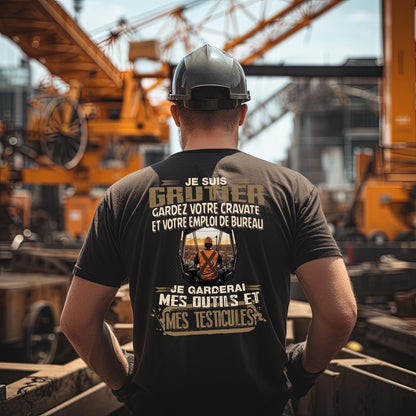 Je suis Grutier, je garderai mes outils et mes testicules